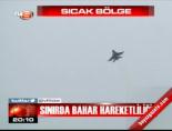 genelkurmay - Sınırda bahar hareketliliği Videosu