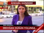Erdoğan Düğün Yolunda...
