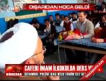 caferi imam - Caferi imam ilkokulda ders verdi Haberi  Videosu