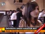 universite sinavi - Üniversite sınavı kalkıyor mu? Haberi  Videosu