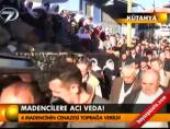 Madencilere acı veda!