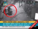 Eşinin cesedini bebek arabsıyla taşıdı online video izle