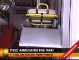 Obez ambulansı bile var!