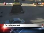 Öyle Bir Çarptı Ki