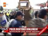 rektor - Polis rektörü dinlemedi Videosu