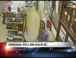 Dükkana Öyle Bir Daldı Ki