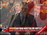 Erdoğan'dan nostaljik notlar online video izle