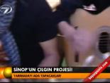 cilgin proje - Sinop'un çıılgın projesi! Videosu