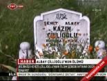 Albay Çillioğlu'nun Ölümü online video izle