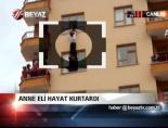 Anne Eli Hayat Kurtardı