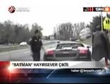 'Batman' Hayırsever Çıktı