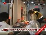 Kafa kafaya çapıştılar
