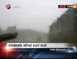 Otomobil Böyle Alev Aldı