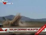Reklam çekiminde helikopter düştü