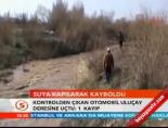 Suya kapılarak kayboldu