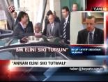 'Annan Elini Sıkı Tutmalı'