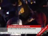 Kazaların ağır bilançosu