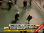 yunanistan - Komşu 30 Euro'ya polis kiralıyor Videosu