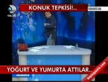 Yoğurt ve Yumurta Attılar...