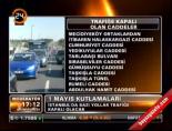1 mayis - İstanbul'da bazı yollar trafiğe kapalı olacak Videosu