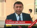 futbolda sike davasi - Futbolda Şike Davası Videosu