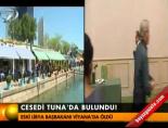 tuna nehri - Cesedi Tuna'da bulundu! Videosu
