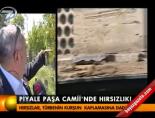 piyale pasa camii - Piyale Paşa Camii'nde hırsızlık Videosu