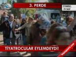 Tiyatrocular Eylemdeydi online video izle