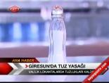 tuz yasagi - Giresun'da Tuz Yasağı Videosu
