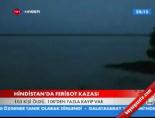 hindistan - Hindistan'da Feribot Kazası Videosu