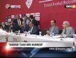 tff - 'Karar Tam Bir Komedi ' Videosu