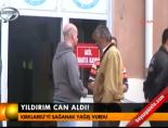 Yıldırım can aldı!