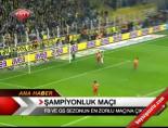 fenerbahce - Şampiyonluk Maçı Videosu
