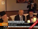 fener rum patrigi bartholomeos - CHP Lideri dini liderlerle buluştu Videosu