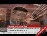 İtalyan devi artık Türk
