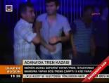 Adana'da tren kazası online video izle