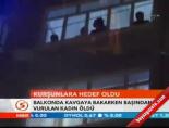 Kurşunlara hedef oldu