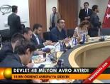 48 milyon avro - Devlet 48 milyon Avro ayırdı Videosu