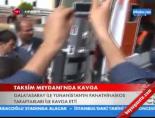 Taksim Meydanı'nda Kavga online video izle