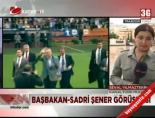 sadri sener - Başbakan-Sadri Şener Görüşmesi Videosu