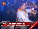 galatasaray - Meydan Stada Döndü Videosu