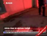 fenerbahce - 'Süper Final'de Holigan Terörü Videosu