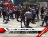 1 mayis kutlamalari - 1 Mayıs Operasyonu Videosu