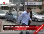 İstanbul'da 1 Mayıs operasyonu online video izle