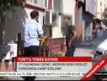 mersin - Yurtta yemek dayağı Videosu