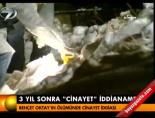 3 yıl sonra cinayet iddianamesi!