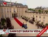 Sarkozy saraya veda etti