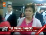 yuz tanima - 'Yüz tanıma' eziyeti Videosu