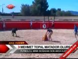 mehmet topal - Mehmet Topal Matador Olursa Videosu