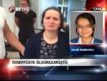 Teneffüste Öldürülmüştü